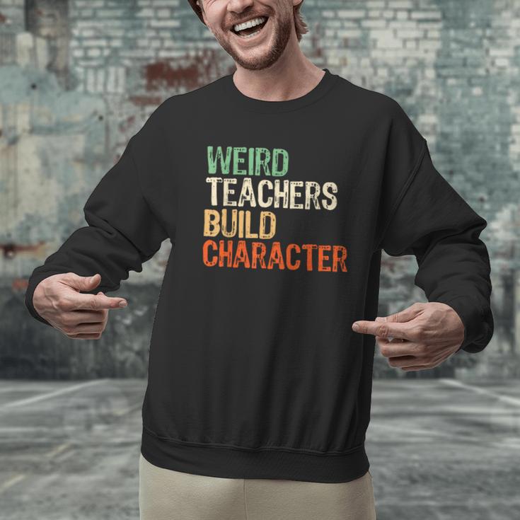 Weird Teachers Build Character Teacher Appreciation Week Day Men Graphic Sweatshirt, gift for family, gift for coworker Weird Teachers Build Character Teacher Appreciation Week Day Men Graphic Sweatshirt, gift for family, gift for coworker