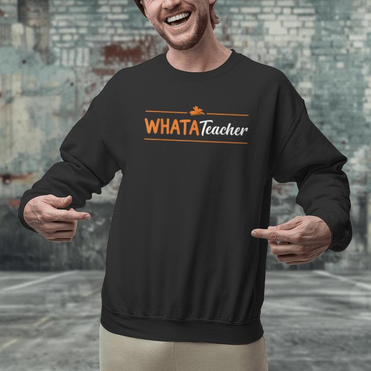 Whatateacher Shirt Teacher Lovers Men Graphic Sweatshirt, gift for family, gift for coworker Whatateacher Shirt Teacher Lovers Men Graphic Sweatshirt, gift for family, gift for coworker