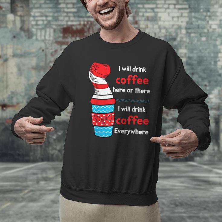 I Will Drink Coffee Here Or There Teacher Teaching Men Graphic Sweatshirt, gift for family, gift for coworker I Will Drink Coffee Here Or There Teacher Teaching Men Graphic Sweatshirt, gift for family, gift for coworker