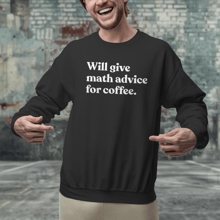 Will Give Math Advice For Coffee Math Teacher Men Graphic Sweatshirt, gift for family, gift for coworker Will Give Math Advice For Coffee Math Teacher Men Graphic Sweatshirt, gift for family, gift for coworker