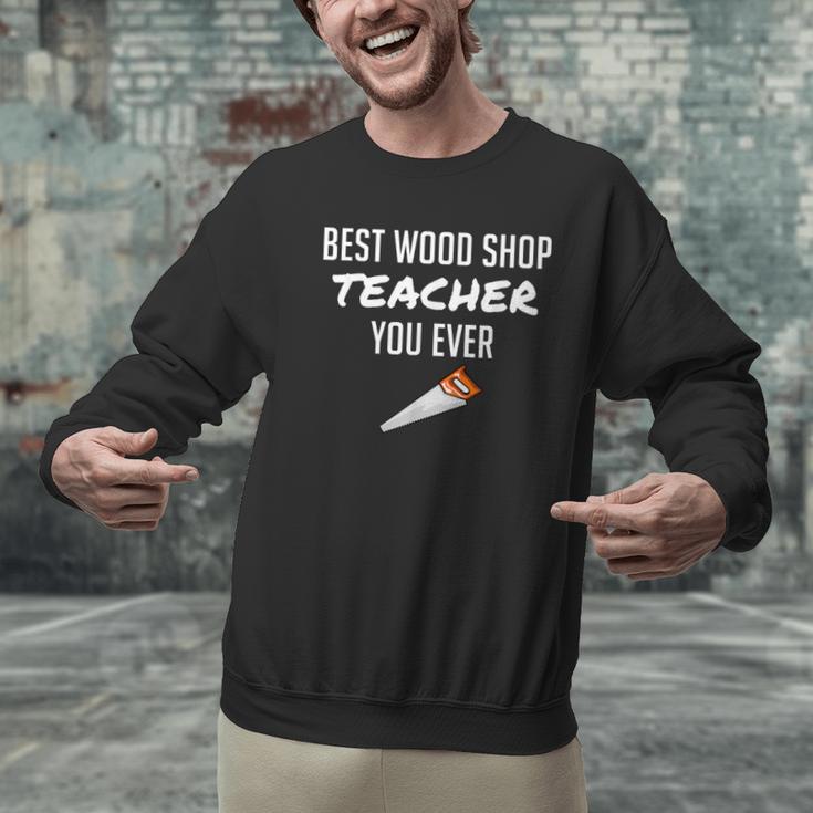 Wood Shop Teacher For Dad From Student Men Graphic Sweatshirt, gift for family, gift for coworker