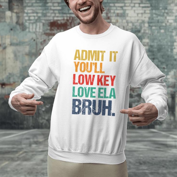 Admit It You Low Key Love ELA Bruh First Day School Teacher Men Graphic Sweatshirt, gift for family, gift for coworker