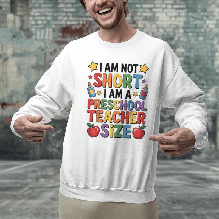 I'm Not Short I'm A Preschool Teacher Size Quote Women Men Graphic Sweatshirt, gift for family, gift for coworker I'm Not Short I'm A Preschool Teacher Size Quote Women Men Graphic Sweatshirt, gift for family, gift for coworker