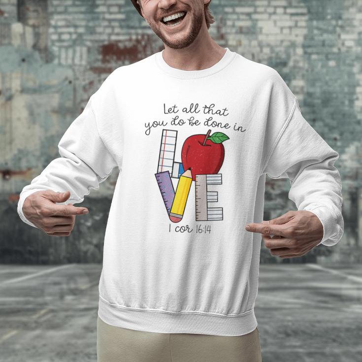 Let All That You Do Be Done In Love Christian Teacher Men Graphic Sweatshirt, gift for family, gift for coworker Let All That You Do Be Done In Love Christian Teacher Men Graphic Sweatshirt, gift for family, gift for coworker