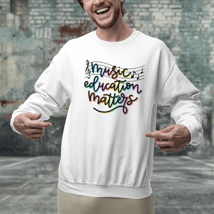Music Education Matters Music Teacher Appreciation Women Men Graphic Sweatshirt, gift for family, gift for coworker Music Education Matters Music Teacher Appreciation Women Men Graphic Sweatshirt, gift for family, gift for coworker