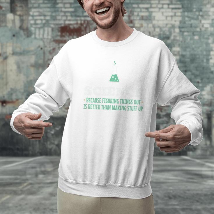 Science Because Figuring Things Out Better Student Teacher Men Graphic Sweatshirt, Science Teacher Sweatshirts, gift for family, gift for coworker Science Because Figuring Things Out Better Student Teacher Men Graphic Sweatshirt, Science Teacher Sweatshirts, gift for family, gift for coworker