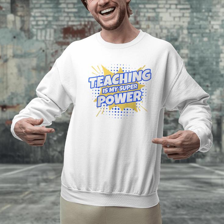 TEACHING IS MY SUPER POWER Teacher Appreciation Men Graphic Sweatshirt, Super Teacher Sweatshirts, gift for family, gift for coworker TEACHING IS MY SUPER POWER Teacher Appreciation Men Graphic Sweatshirt, Super Teacher Sweatshirts, gift for family, gift for coworker