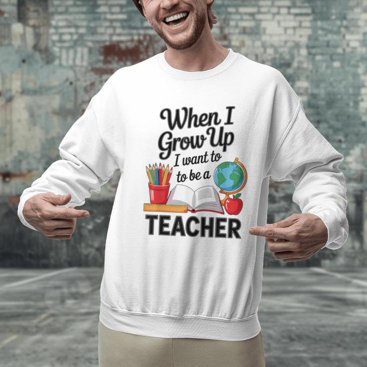 When I Grow Up I Want To Be Teacher Kids Men Graphic Sweatshirt, gift for family, gift for coworker