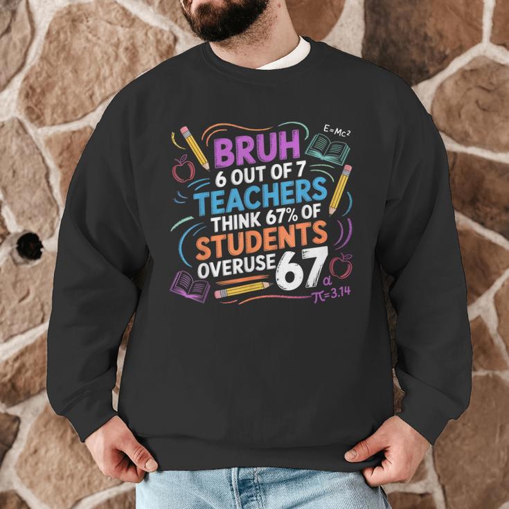 6 Out Of 7 Teachers Think 67 Of Students Overuse 67 Meme Men Graphic Sweatshirt, novelty gifts, funny gifts 6 Out Of 7 Teachers Think 67 Of Students Overuse 67 Meme Men Graphic Sweatshirt, novelty gifts, funny gifts