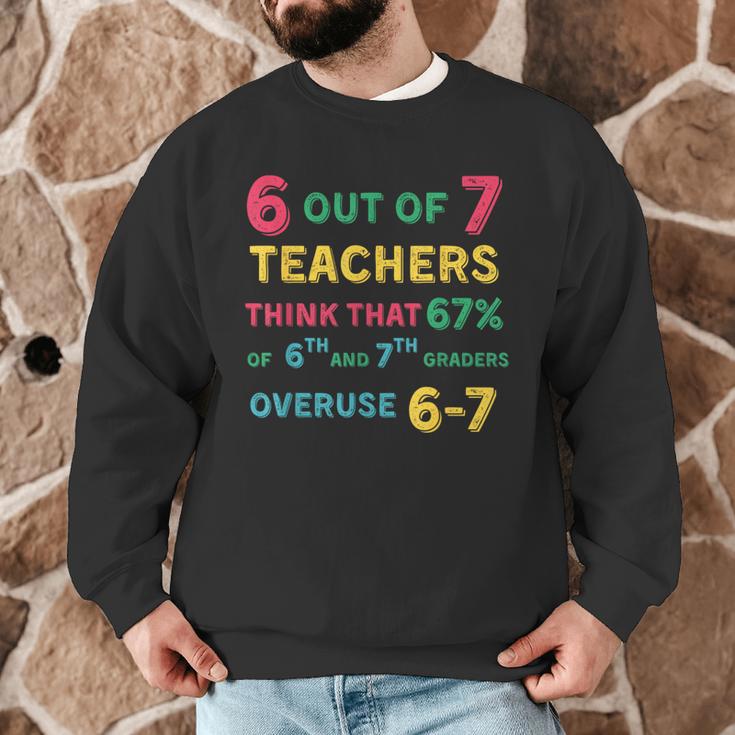 67 Teacher Middle School Teacher 6 7 Overuse 67 Men Graphic Sweatshirt, novelty gifts, funny gifts