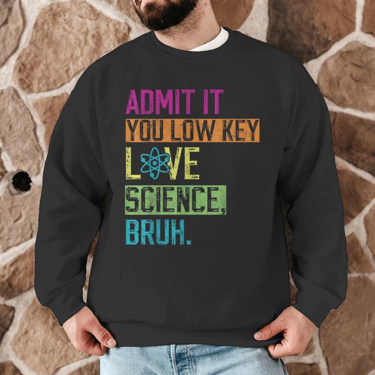 Admit It You Low Key Love Science Bruh Funny Science Teacher Men Graphic Sweatshirt, novelty gifts, funny gifts Admit It You Low Key Love Science Bruh Funny Science Teacher Men Graphic Sweatshirt, novelty gifts, funny gifts