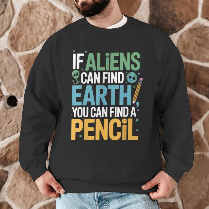 If Aliens Can Find Earth You Can Find a Pencil Teacher Men Graphic Sweatshirt, novelty gifts, funny gifts If Aliens Can Find Earth You Can Find a Pencil Teacher Men Graphic Sweatshirt, novelty gifts, funny gifts