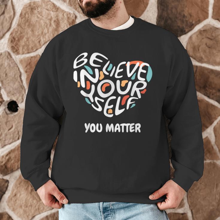 Believe In Yourself YOU MATTER Teachers Big Heart Men Graphic Sweatshirt, novelty gifts, funny gifts Believe In Yourself YOU MATTER Teachers Big Heart Men Graphic Sweatshirt, novelty gifts, funny gifts
