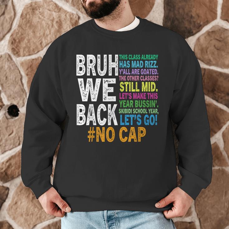 Bruh We Back Bruh No Cap We'Re Back Teacher Student Men Graphic Sweatshirt, novelty gifts, funny gifts Bruh We Back Bruh No Cap We'Re Back Teacher Student Men Graphic Sweatshirt, novelty gifts, funny gifts