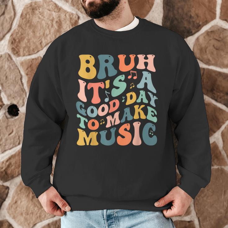 Bruh It's A Good Day To Make Music Musician Music Teacher Men Graphic Sweatshirt, novelty gifts, funny gifts Bruh It's A Good Day To Make Music Musician Music Teacher Men Graphic Sweatshirt, novelty gifts, funny gifts