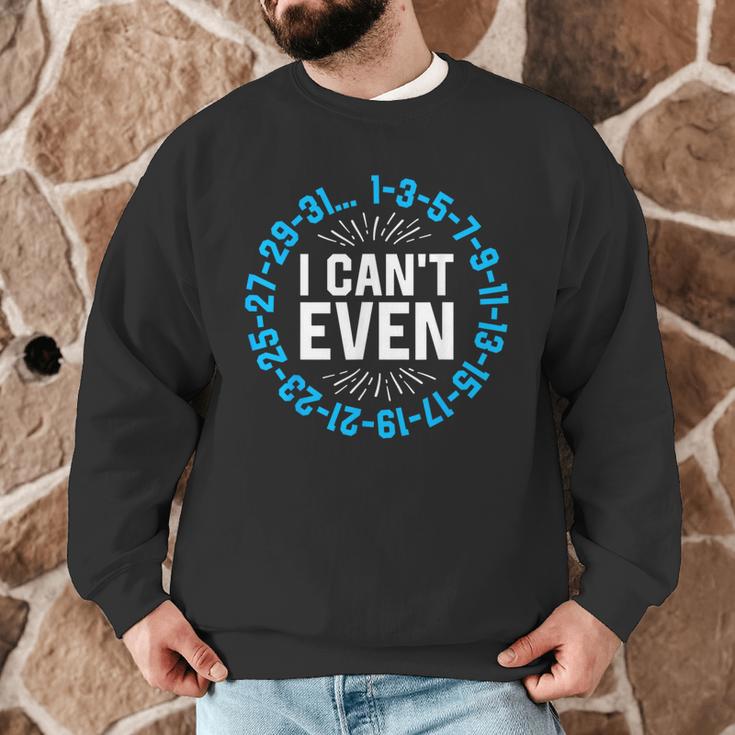 I Can't Even Math Science Teacher Mathematics Numbers Pun Men Graphic Sweatshirt, novelty gifts, funny gifts I Can't Even Math Science Teacher Mathematics Numbers Pun Men Graphic Sweatshirt, novelty gifts, funny gifts