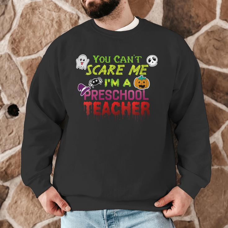 You Can't Scare Me I'm A Preschool Teacher Halloween Men Graphic Sweatshirt, novelty gifts, funny gifts You Can't Scare Me I'm A Preschool Teacher Halloween Men Graphic Sweatshirt, novelty gifts, funny gifts