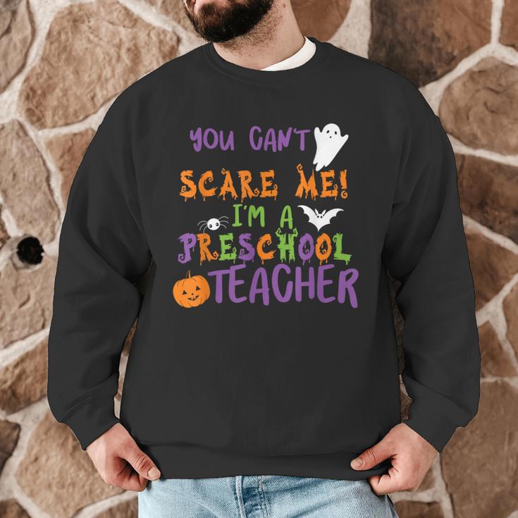 You Cant Scare Me Im A Preschool Teacher Men Graphic Sweatshirt, novelty gifts, funny gifts You Cant Scare Me Im A Preschool Teacher Men Graphic Sweatshirt, novelty gifts, funny gifts
