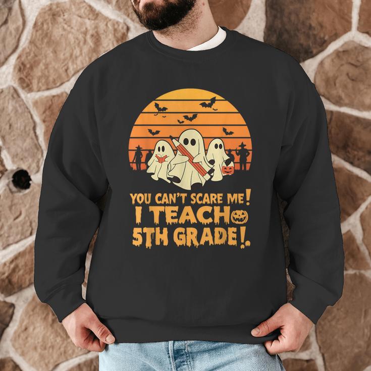 You Can't Scare Me I Teach 5th Grade Teacher Halloween Men Women Kids Men Graphic Sweatshirt, novelty gifts, funny gifts You Can't Scare Me I Teach 5th Grade Teacher Halloween Men Women Kids Men Graphic Sweatshirt, novelty gifts, funny gifts