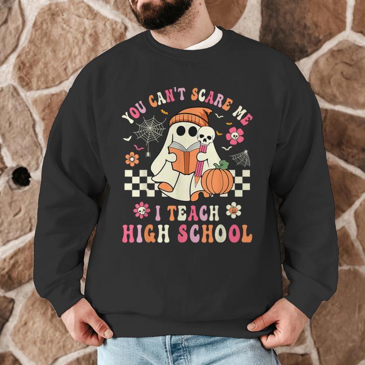 You Can't Scare Me I Teach High School Teacher Halloween Men Graphic Sweatshirt, novelty gifts, funny gifts