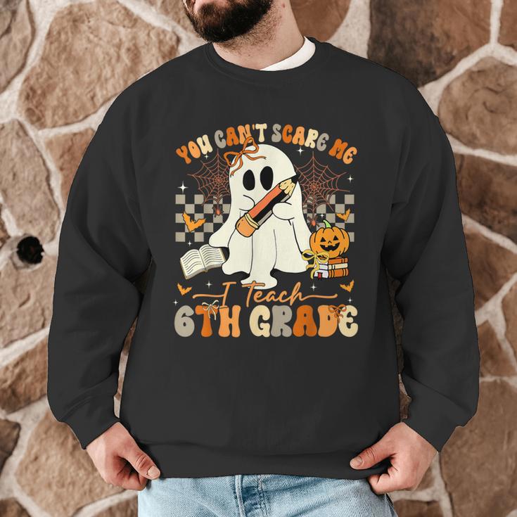 You Can't Scare Me I Teach Sixth Grade Teacher Halloween Men Graphic Sweatshirt, novelty gifts, funny gifts