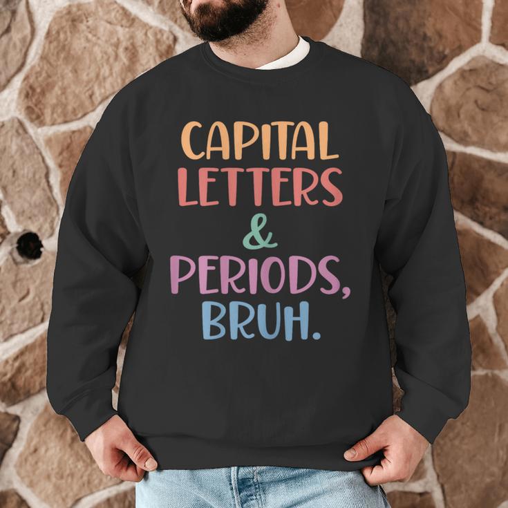 Capital Letters And Periods Bruh Bruh Teacher Women Men Graphic Sweatshirt, novelty gifts, funny gifts