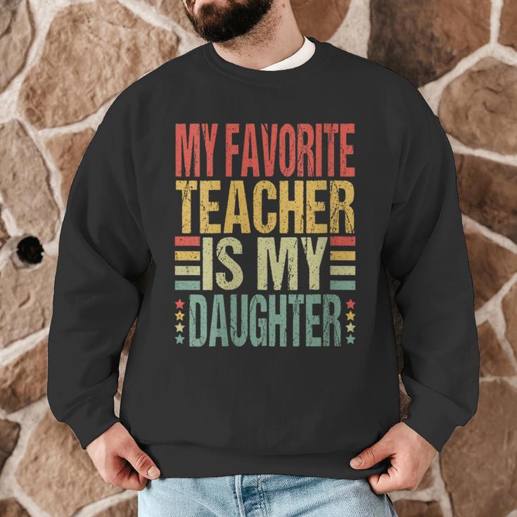 Dad My Favorite Teacher Is My Daughter Proud Daddy Men Graphic Sweatshirt, novelty gifts, funny gifts