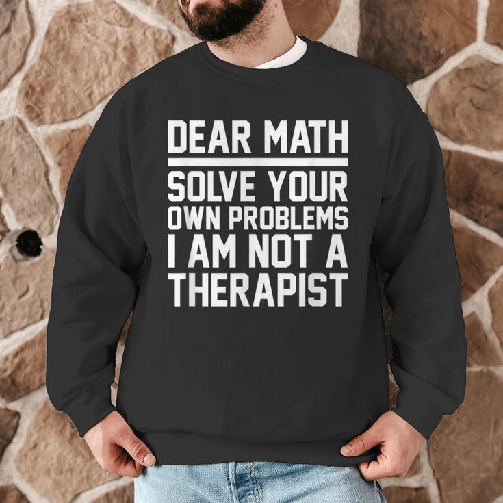 Dear Math Grow Up Solve Your Own Problems Math Teacher Men Graphic Sweatshirt, novelty gifts, funny gifts Dear Math Grow Up Solve Your Own Problems Math Teacher Men Graphic Sweatshirt, novelty gifts, funny gifts