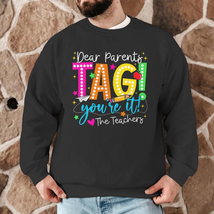 Dear Parents Tag You'Re It Love Teachers Last Day Of School Men Graphic Sweatshirt, novelty gifts, funny gifts Dear Parents Tag You'Re It Love Teachers Last Day Of School Men Graphic Sweatshirt, novelty gifts, funny gifts