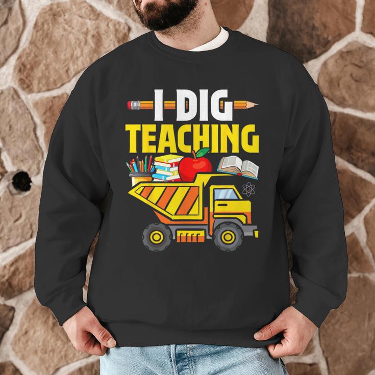 I Dig Teaching Dump Truck Construction Back School Teacher Men Graphic Sweatshirt, novelty gifts, funny gifts I Dig Teaching Dump Truck Construction Back School Teacher Men Graphic Sweatshirt, novelty gifts, funny gifts