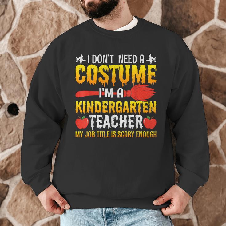 I Don't Need A Costume I'm A Kindergarten Teacher Halloween Men Graphic Sweatshirt, novelty gifts, funny gifts I Don't Need A Costume I'm A Kindergarten Teacher Halloween Men Graphic Sweatshirt, novelty gifts, funny gifts