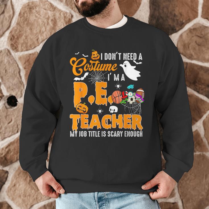 I Don't Need a Costume I'm A PE Teacher Halloween Costume Men Graphic Sweatshirt, novelty gifts, funny gifts I Don't Need a Costume I'm A PE Teacher Halloween Costume Men Graphic Sweatshirt, novelty gifts, funny gifts