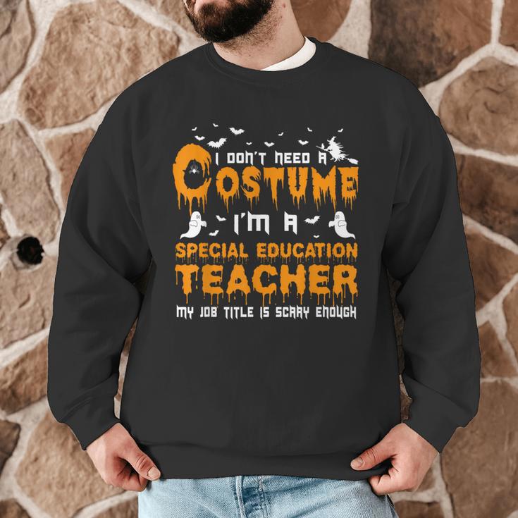 I Don't Need A Costume Special Education Teacher Halloween Men Graphic Sweatshirt, novelty gifts, funny gifts I Don't Need A Costume Special Education Teacher Halloween Men Graphic Sweatshirt, novelty gifts, funny gifts