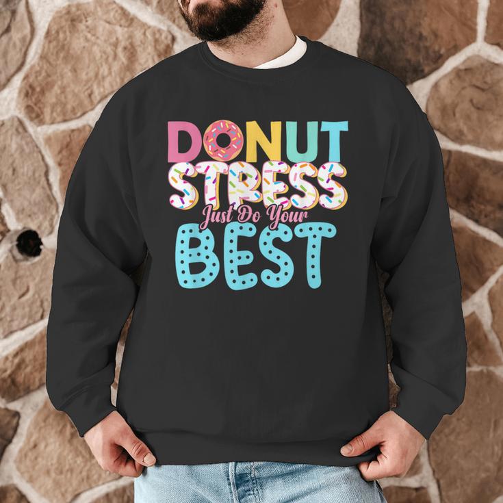 Donut Stress Just Do Your Best Teachers Testing Day For Men Women Girls Kids Men Graphic Sweatshirt, novelty gifts, funny gifts Donut Stress Just Do Your Best Teachers Testing Day For Men Women Girls Kids Men Graphic Sweatshirt, novelty gifts, funny gifts
