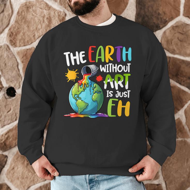 Earth Without Art Is Just Eh Artist Art Teacher Men Graphic Sweatshirt, novelty gifts, funny gifts Earth Without Art Is Just Eh Artist Art Teacher Men Graphic Sweatshirt, novelty gifts, funny gifts