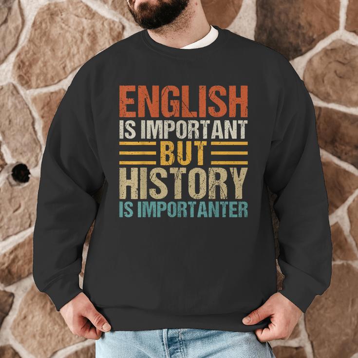 English Is Important But History Is Importanter Teachers Men Women Girls Kids Men Graphic Sweatshirt, novelty gifts, funny gifts