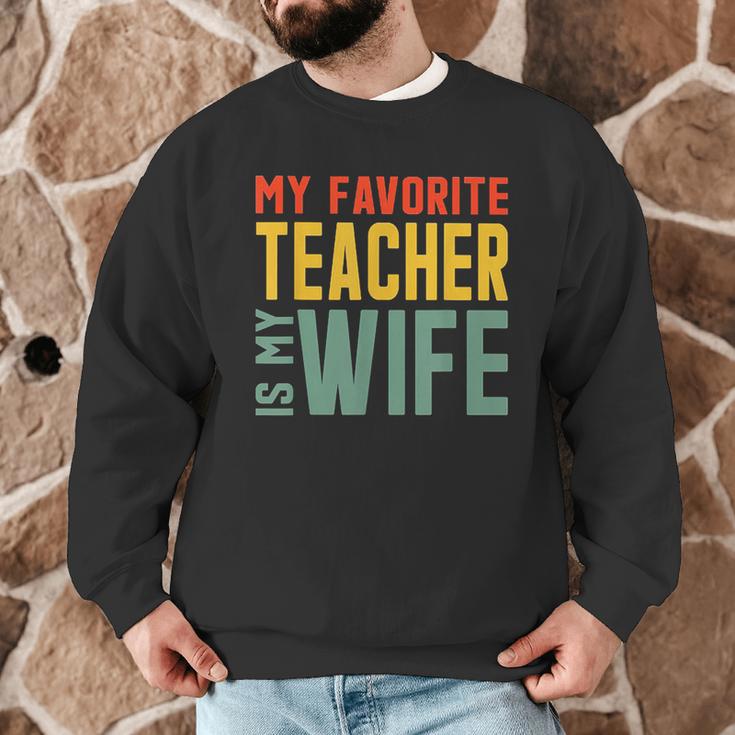 My Favorite Teacher Is My Wife Men Graphic Sweatshirt, novelty gifts, funny gifts My Favorite Teacher Is My Wife Men Graphic Sweatshirt, novelty gifts, funny gifts