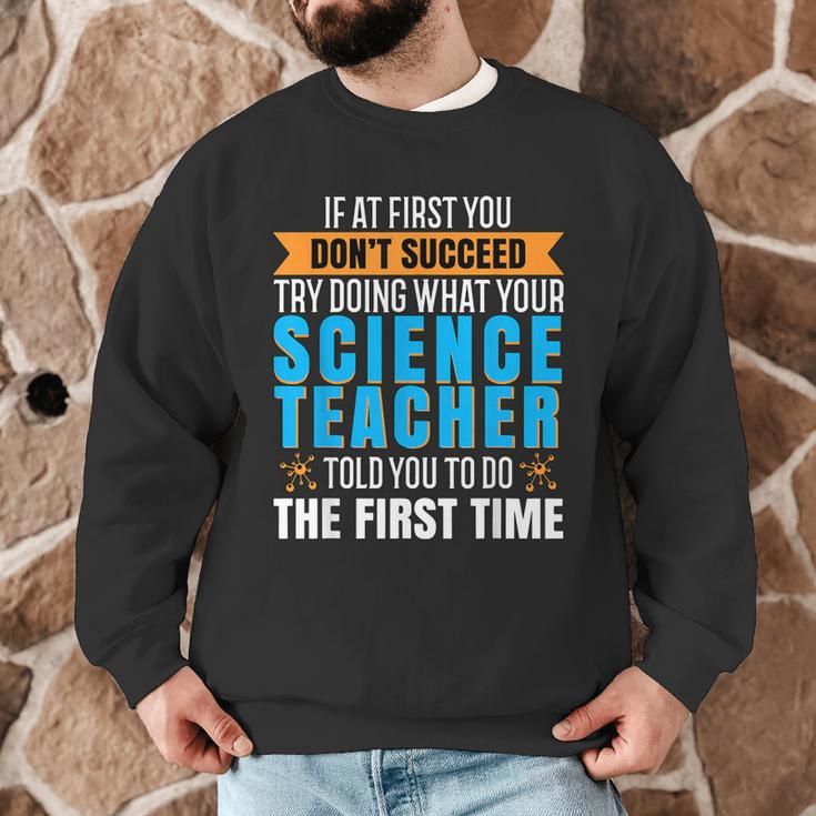 If At First You Don't Succeed Try Doing What Science Teacher Men Graphic Sweatshirt, novelty gifts, funny gifts If At First You Don't Succeed Try Doing What Science Teacher Men Graphic Sweatshirt, novelty gifts, funny gifts