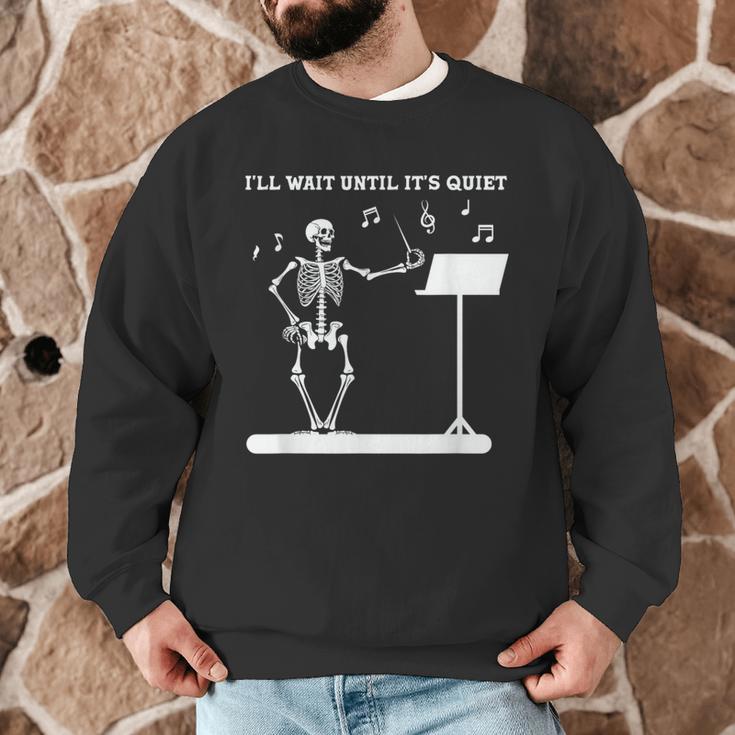 Funny Skeleton Music Teacher I'Ll Wait Until It's Quiet Men Graphic Sweatshirt, novelty gifts, funny gifts