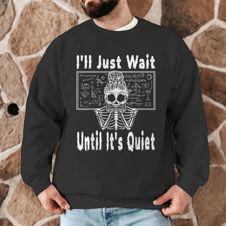 Halloween Teacher Math I'Ll Just Wait Until It's Quiet Men Graphic Sweatshirt, novelty gifts, funny gifts Halloween Teacher Math I'Ll Just Wait Until It's Quiet Men Graphic Sweatshirt, novelty gifts, funny gifts