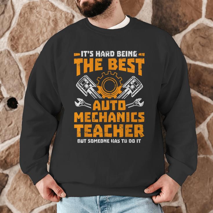 Hard Being The Best Auto Mechanics Teacher For Men Women Kids Men Graphic Sweatshirt, novelty gifts, funny gifts Hard Being The Best Auto Mechanics Teacher For Men Women Kids Men Graphic Sweatshirt, novelty gifts, funny gifts