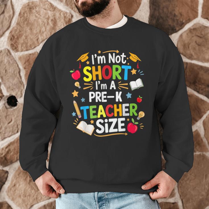I'm Not Short I'm A Pre-K Teacher Size Back To School Men Graphic Sweatshirt, novelty gifts, funny gifts