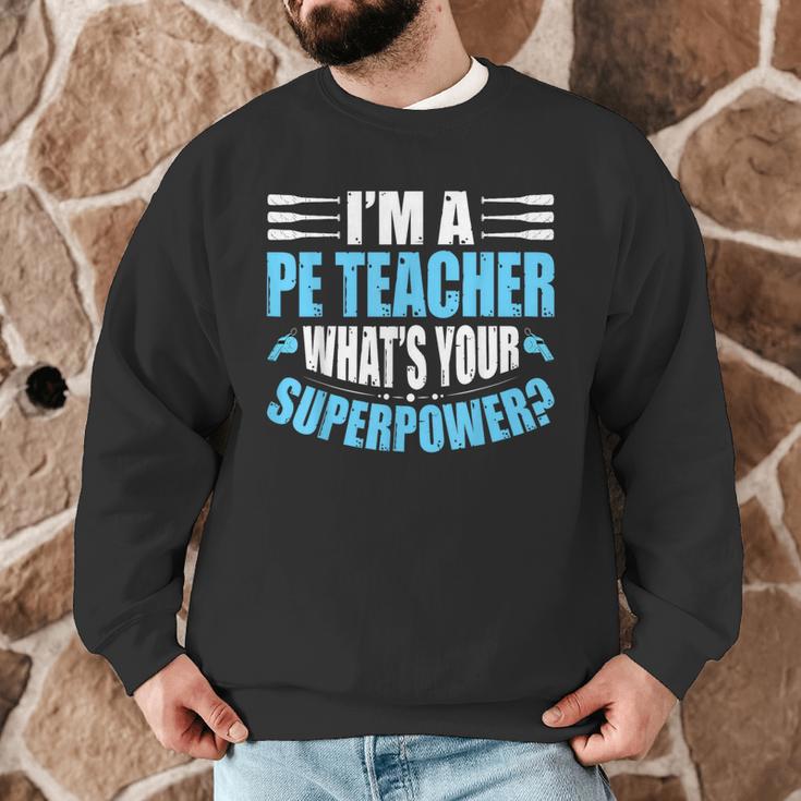 I'm A PE Teacher What's Your Superpower Physical Education Men Graphic Sweatshirt, novelty gifts, funny gifts I'm A PE Teacher What's Your Superpower Physical Education Men Graphic Sweatshirt, novelty gifts, funny gifts