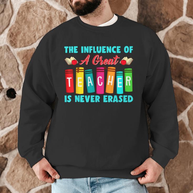 THE INFLUENCE OF A GREAT TEACHER IS NEVER ERASED Teaching For Men Women Girls Kids Men Graphic Sweatshirt, novelty gifts, funny gifts