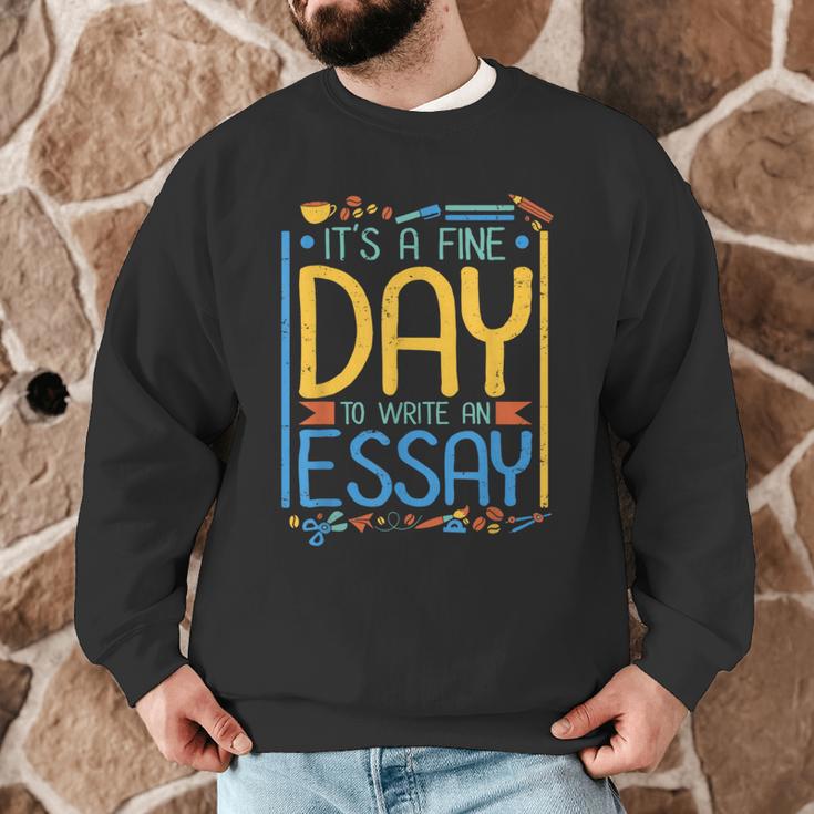 It's A Fine Day To Write An Essay Class English Teacher Men Graphic Sweatshirt, novelty gifts, funny gifts It's A Fine Day To Write An Essay Class English Teacher Men Graphic Sweatshirt, novelty gifts, funny gifts