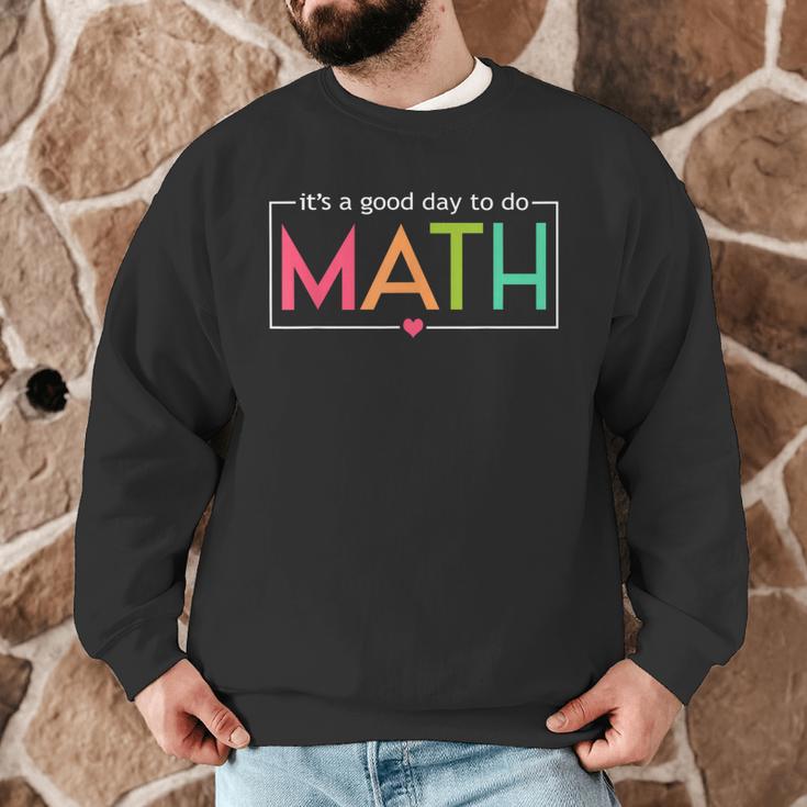 Its A Good Day To Do Math Test Day Testing Math Teachers Kid Men Graphic Sweatshirt, novelty gifts, funny gifts