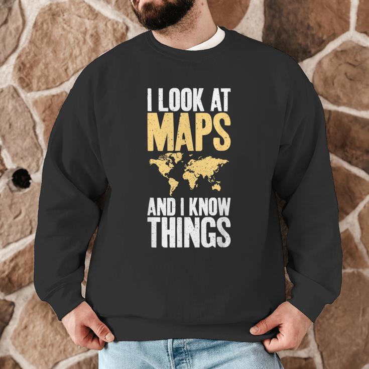 I Look At Maps And i Know Things Teacher Geographer Men Graphic Sweatshirt, novelty gifts, funny gifts