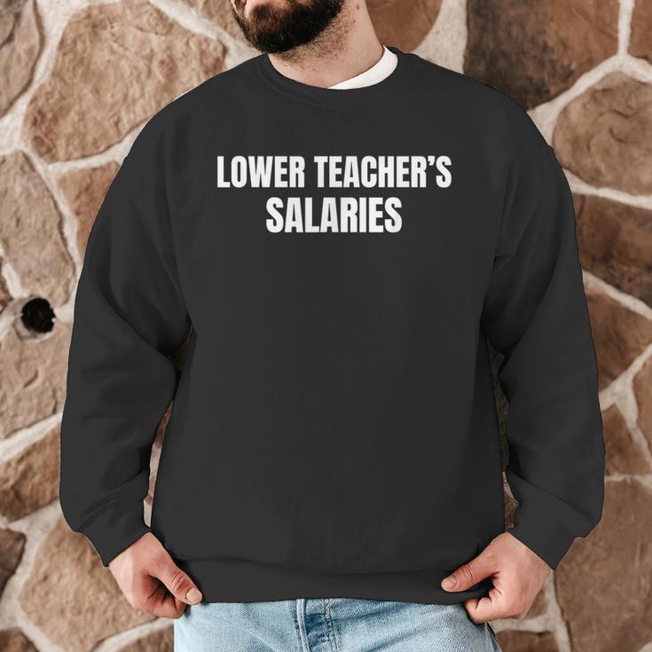 Lower Teacher Salaries Men Graphic Sweatshirt, novelty gifts, funny gifts