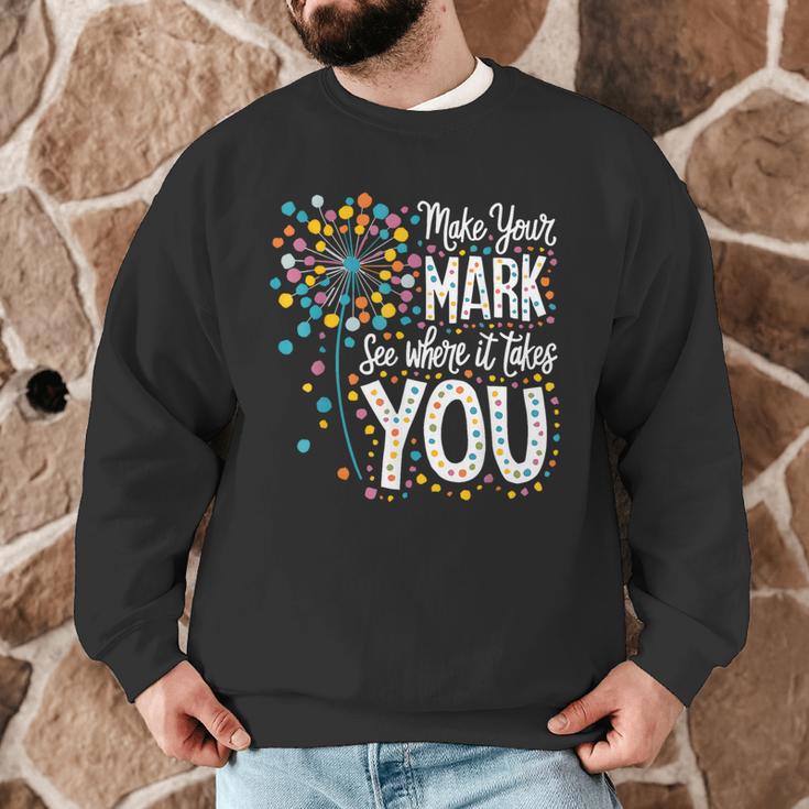 Make Your Mark Dandelion Happy Dot Day Shirts Teacher Kids Men Graphic Sweatshirt, novelty gifts, funny gifts Make Your Mark Dandelion Happy Dot Day Shirts Teacher Kids Men Graphic Sweatshirt, novelty gifts, funny gifts