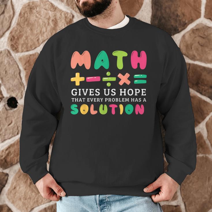 Math Gives Us Hope That Every Problem Has A Solution Teacher For Men Women Girls Kids Men Graphic Sweatshirt, novelty gifts, funny gifts Math Gives Us Hope That Every Problem Has A Solution Teacher For Men Women Girls Kids Men Graphic Sweatshirt, novelty gifts, funny gifts